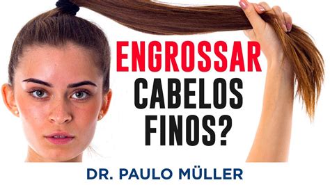 É Possível Engrossar Cabelos Finos Dr Paulo Müller Dermatologista