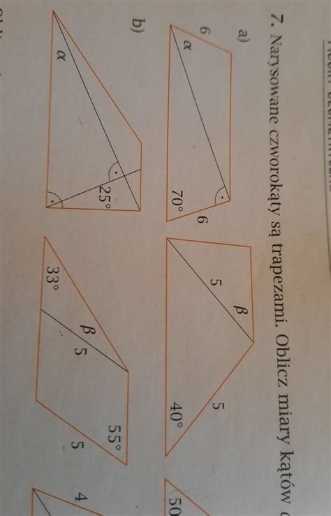 7 Narysowane czworokąty są trapezami Oblicz miary kątów Prosze o