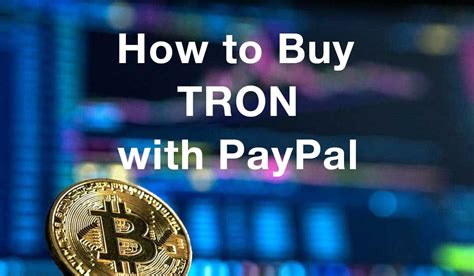 How To Buy TRON TRX With PayPal 2024 Guide