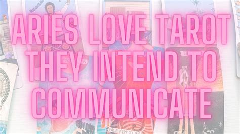 ARIES LOVE TAROT | THEY INTEND TO COMMUNICATE - YouTube