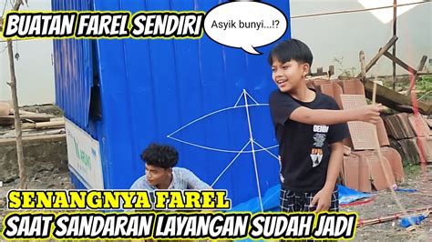 SENANGNYA FAREL PRAYOGASAAT BUAT SANDARAN LAYANGAN SENDIRI SUDAH JADI