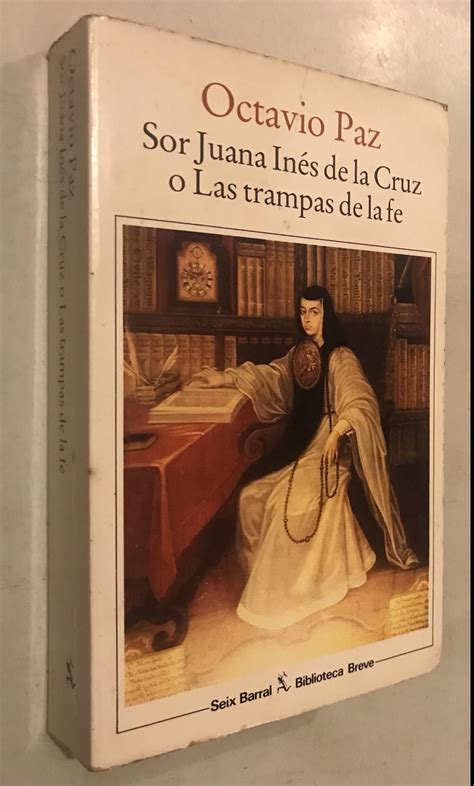 Sor Juana InÃs de la Cruz o Las trampas de la fe Biblioteca breve