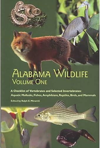 Alabama Wildlife Volume 1 A Checklist Of Vertebrates And Selected