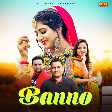 Banno Song Download: Banno MP3 Song Online Free on Gaana.com