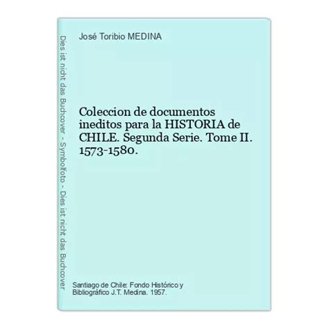 COLECCION DE DOCUMENTOS ineditos para la HISTORIA MEDINA José Toribio