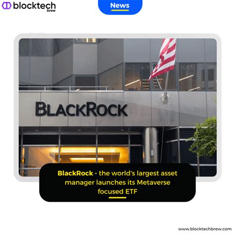 Blackrock The Worlds Largest Asset Manager Has Launched A New