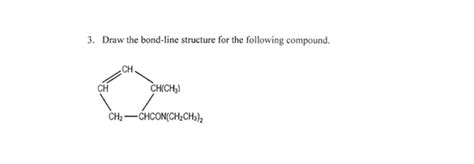 Solved 3 Draw The Bond Line Structure For The Followin