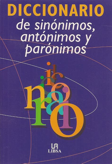 Diccionario De Sinonimos Antonimos Y Paronimos Ediciones T Cnicas