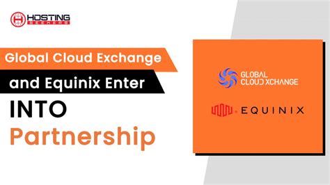 Global Cloud Xchange Collaborates With Equinix