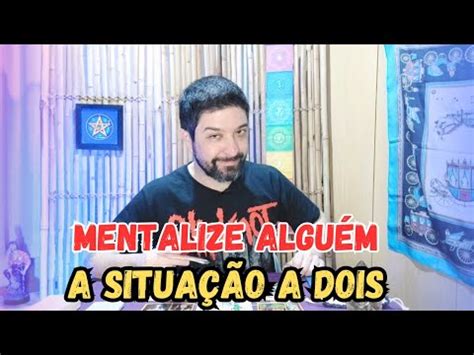 MENTALIZE ALGUÉM E DESCUBRA QUAL É A SITUAÇÃO A DOIS TAROT DE HOJE