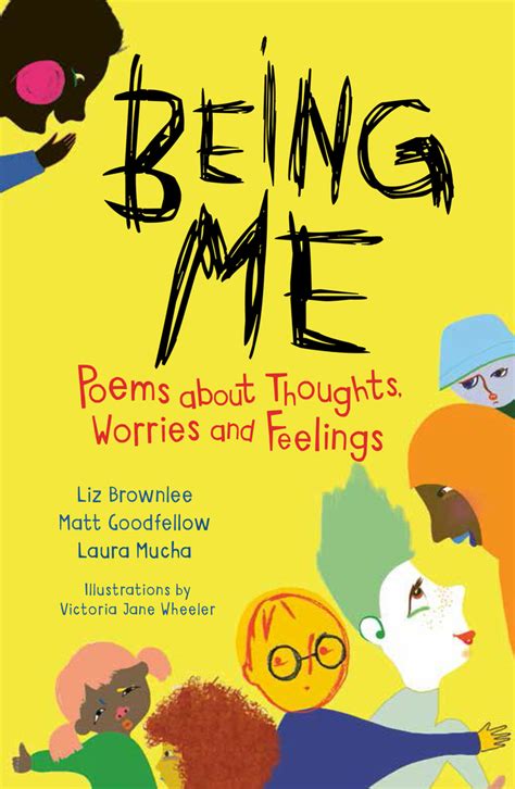 Being Me Poems About Thoughts Worries And Feelings By Matt Goodfellow