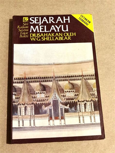 Sejarah Melayu Buku Diusahakan Oleh W G Shellabear Siri Kajian Sastera