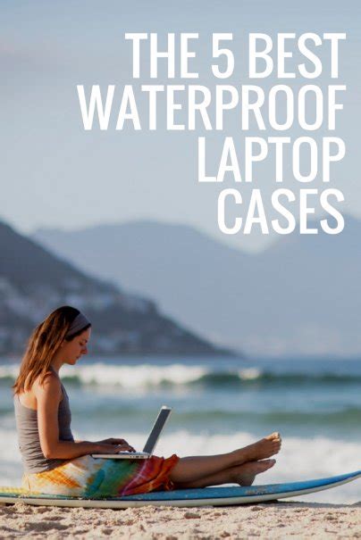 The 5 Best Waterproof Laptop Cases