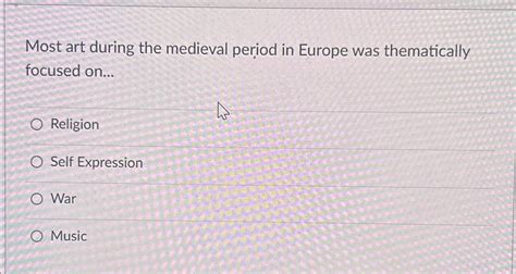 Solved Most art during the medieval period in Europe was | Chegg.com