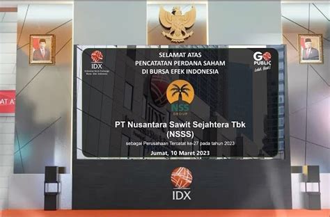 Nusantara Sawit Sejahtera Nsss Resmi Melantai Di Bei Infobei