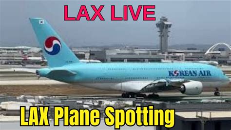 LAX LIVE LIVE LAX Plane Spotting In Action Happy 4th Of July