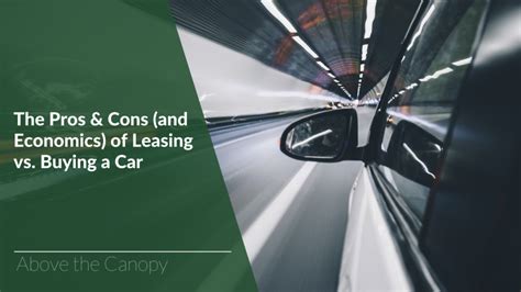 Leasing Vs Buying A Car The Pro S And Cons And Economics