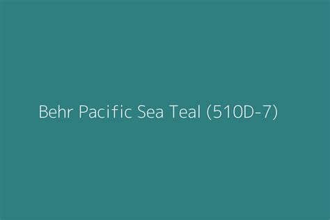 Behr Pacific Sea Teal 510D 7 Color HEX Code