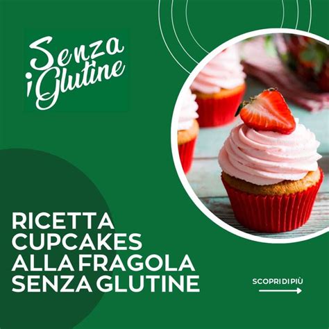 Ricetta Cupcakes Alla Fragola Senza Glutine Negozio Senza Glutine