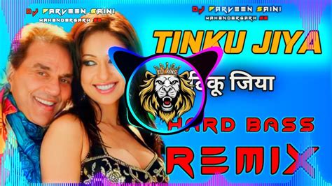 Tinku Jiya Dj Remix Hard Bass Vibration Punch Mix Dj Parveen Saini