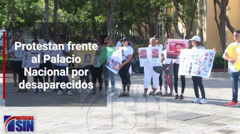 Protestan Frente Al Palacio Nacional Por Desaparecidos YouTube