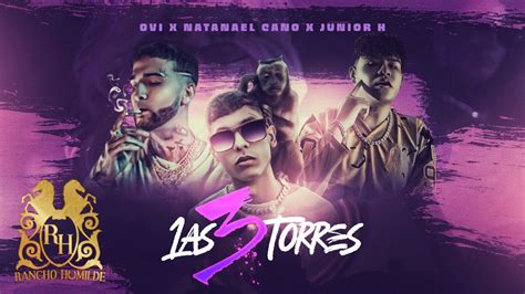 Natanael Cano X Ovi X Junior H Las Torres Official Video