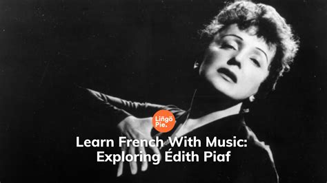 Learn French With Music Exploring Édith Piaf