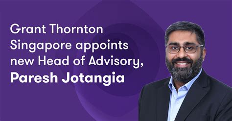 Grant Thornton Singapore Appoints New Head Of Advisory Grant Thornton