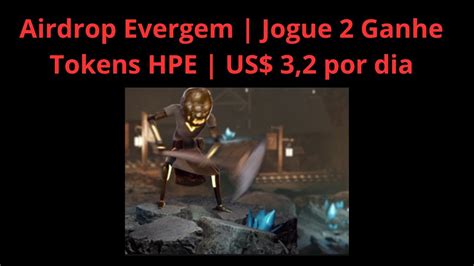 Airdrop Evergem Jogue 2 Ganhe Tokens HPE US 3 2 Por Dia YouTube