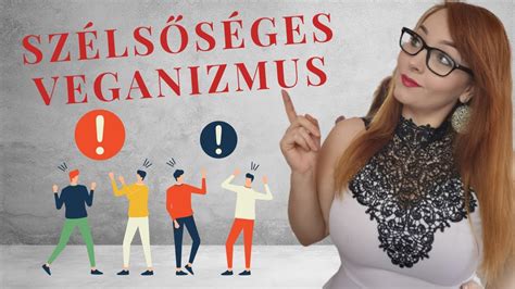 Érvek a veganizmus ellen A veganizmus szélsőséges Vegán GYIK 10