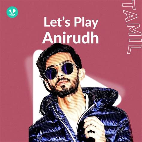 Let's Play - Anirudh - Latest Tamil Songs Online - JioSaavn