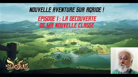 Dofus Agride Episode Nouvelle Aventure Solo Sur Agride Youtube