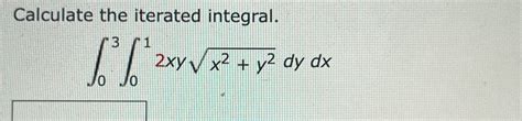 Solved Calculate The Iterated Integral 03012xyx2 Y22dydx Chegg