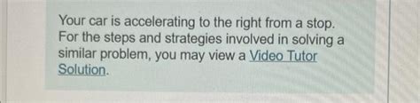 Solved Your Car Is Accelerating To The Right From A Stop Chegg