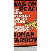 War On Peace The End Of Diplomacy And The Decline Of American