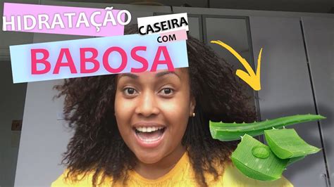 HIDRATAÇÃO CASEIRA BABOSA YouTube