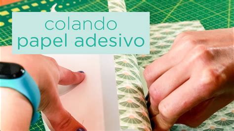 Dica Para Colar Papel Adesivo Sem Dar Bolha Nos Cadernos MÉtodos E