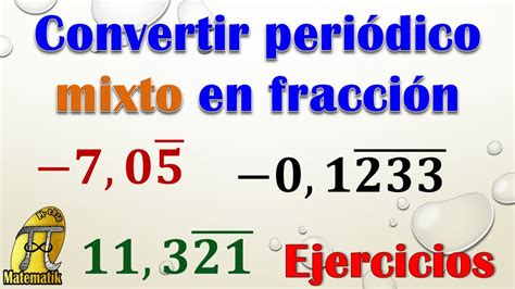 Convertir Un Decimal Periódico Mixto A Fracción Ejercicios Youtube