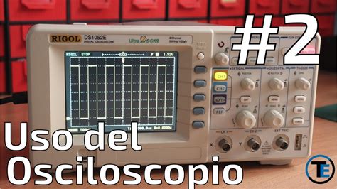 Uso Del Osciloscopio Controles B Sicos Youtube