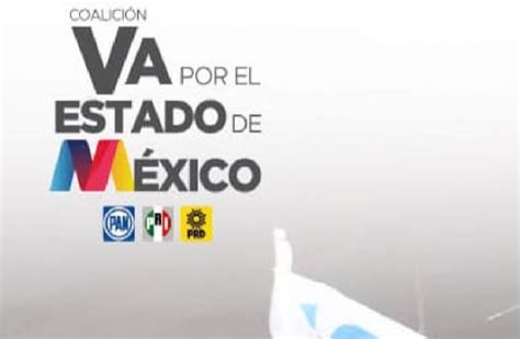 Alianza Va Por Edomex La Decidirán Líderes Estatales