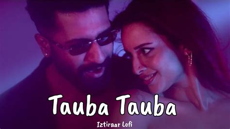 Tauba Tauba Audio Bad Newz Vicky Kaushal Karan Aujla Iztiraar Lofi Remix Youtube