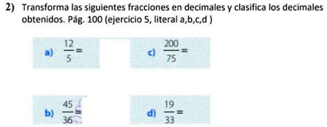 Solved Ayuda Transforma Las Siguientes Fracciones En Decimales Y