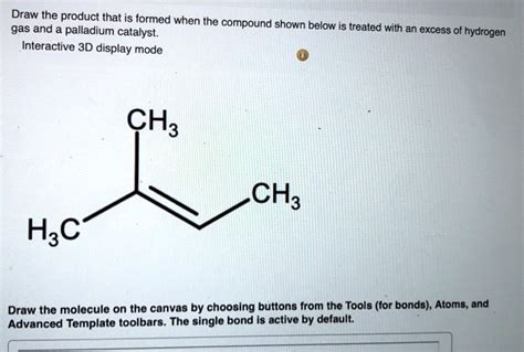 Solved Draw The Product That Is Formed When The Gas And A Palladium