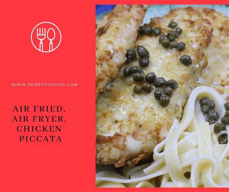 Easy Chicken Piccata In The Air Fryer Fork To Spoon Recipe Chicken Piccata Air Fryer