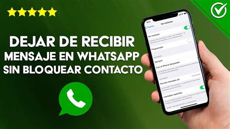 Cómo Dejar De Recibir Mensajes De Whatsapp Sin Bloquear El Contacto