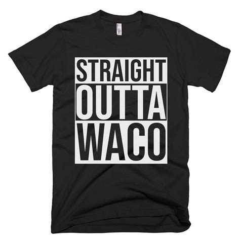 Waco Tee Waco Shirt Waco Ts Waco T Shirt Straight Etsy