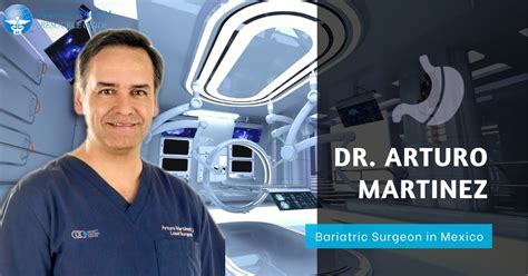 Dr Arturo Martinez Md Bariatric Surgeon In Mexico Medical Tourism