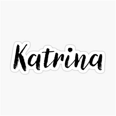 Katrina Name Stickers Tees Birthday Sticker For Sale By Klonetx