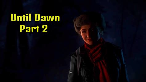 Until Dawn Part 2 Youtube