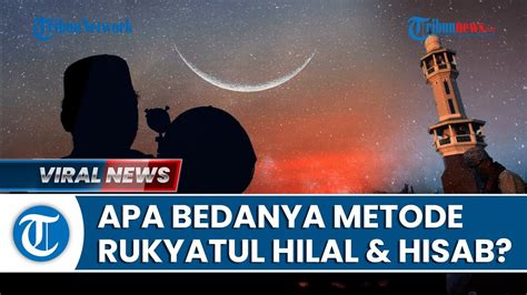 Mengenal Metode Rukyatul Hilal Dan Hisab Dalam Penentuan Awal Ramadan